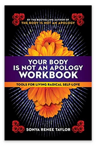 The Body Is Not an Apology: The Power of Radical Self-Love NEW EDITION + WORKBOOK