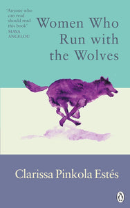 Women Who Run with the Wolves (Rider Classics)