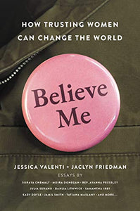 Believe Me: How Trusting Women Can Change the World