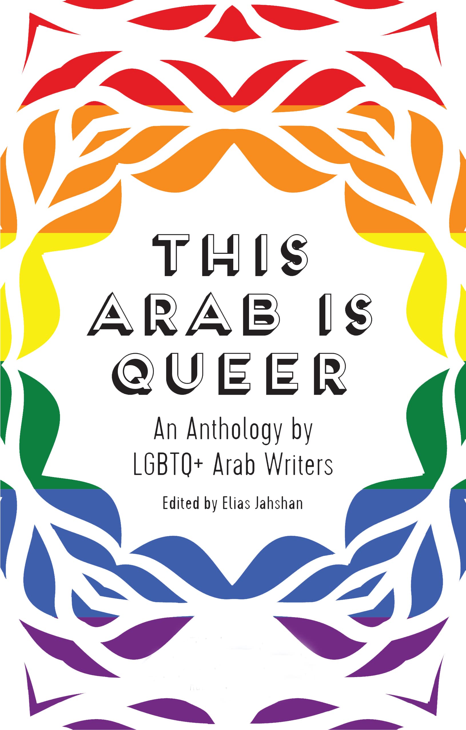 This Arab is Queer: An Anthology by LGBTQ+ Arab Writers