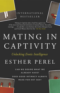 Mating In Captivity: Unlocking Erotic Intelligence